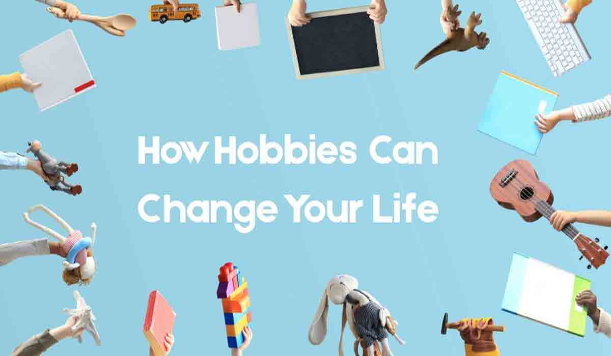 Life-Changing Hobbies: Find Your Passion Today